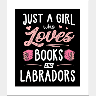 Just A Girl Who Loves Books And Labradors Posters and Art